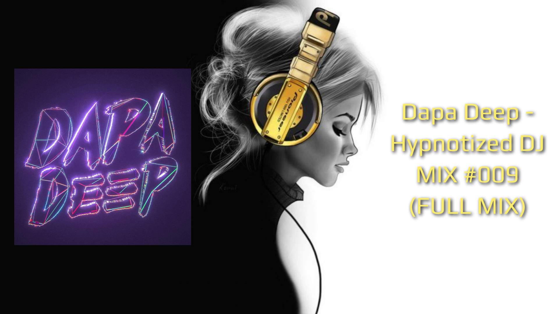Dapa Deep - Hypnotized DJ MIX #009 (FULL MIX)