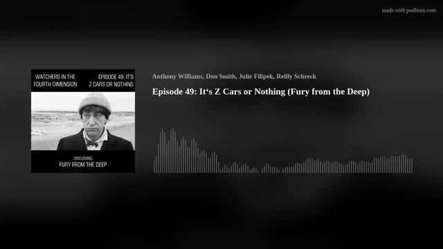 Episode 49: It's Z Cars or Nothing (Fury from the Deep) смотреть онлайн