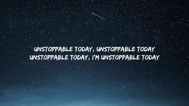 Sia - Unstoppable (Lyrics)