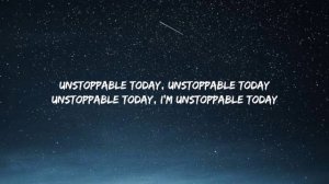 Sia - Unstoppable (Lyrics)