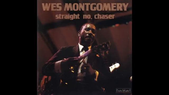 Wes Montgomery Straight No, Chaser