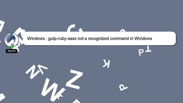 Windows : gulp-ruby-sass not a recognized command in Windows смотреть онлайн