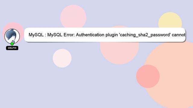 MySQL : MySQL Error: Authentication plugin 'caching_sha2_password' cannot be loaded смотреть онлайн