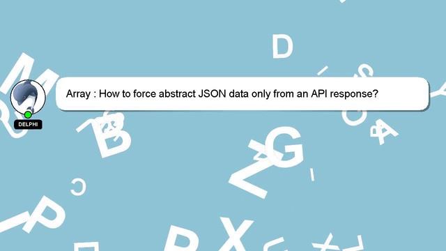 Array : How to force abstract JSON data only from an API response? смотреть онлайн