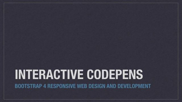 Bootstrap 4 (Alpha 6) Responsive Web Design and Development - About the course смотреть онлайн