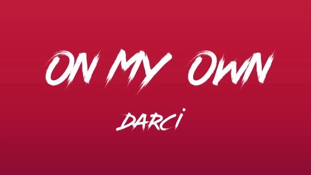 DARCI - [] On My Own Lyrics 1 Hour Loop [] смотреть онлайн