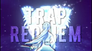 RWBY AMV - Trap Requiem