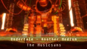 Undertale - Another Medium [Remix]