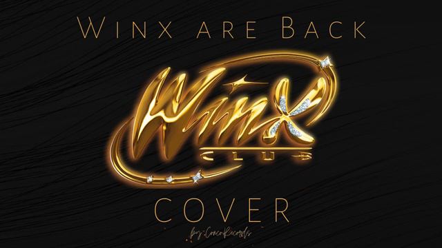 Winx Are Back (Full) - Cover - Winx Club смотреть онлайн