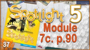 Spotlight 5. Module 7c. Audio #37