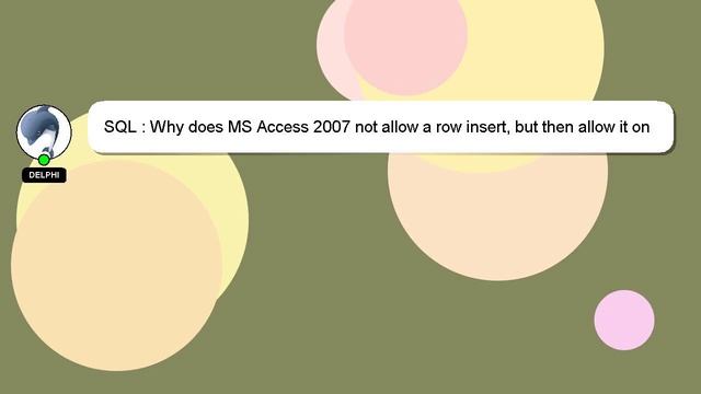 SQL : Why does MS Access 2007 not allow a row insert, but then allow it on the next insert attempt? смотреть онлайн