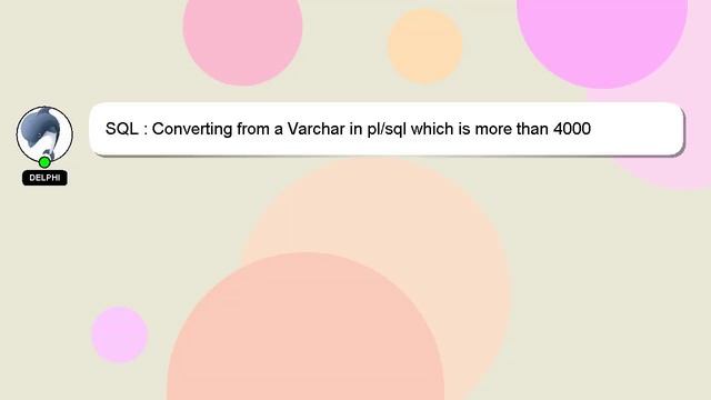 SQL : Converting from a Varchar in pl/sql which is more than 4000 characters to a XMLTYPE смотреть онлайн