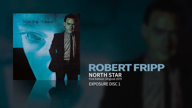 Robert Fripp - North Star - First Edition: Original 1979 Release (Exposure)