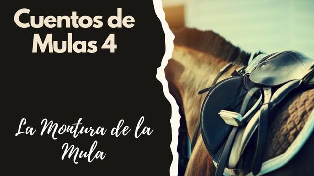 Cuentos de Mulas 4 | La Montura de la Mula | Cuentos Populares | Antonio Paredes Candia | Bolivia смотреть онлайн