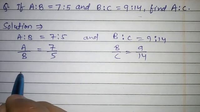 If A:B = 7:5 And B:C =9:14, Find A:C.