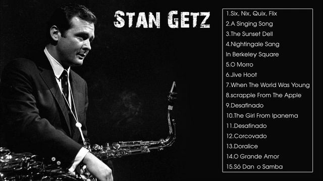 The Very Best Of Stan Getz - Best Stan Getz Songs - Stan Getz  Greatest Hits Playlist