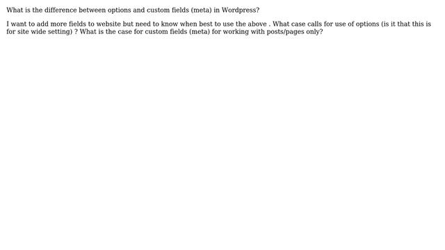 Wordpress: What is the difference between options and custom fields (meta) in Wordpress? смотреть онлайн
