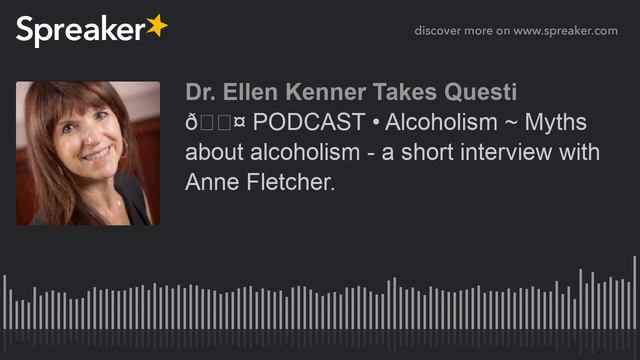 🎤 PODCAST • Alcoholism ~ Myths about alcoholism - a short interview with Anne Fletcher. смотреть онлайн