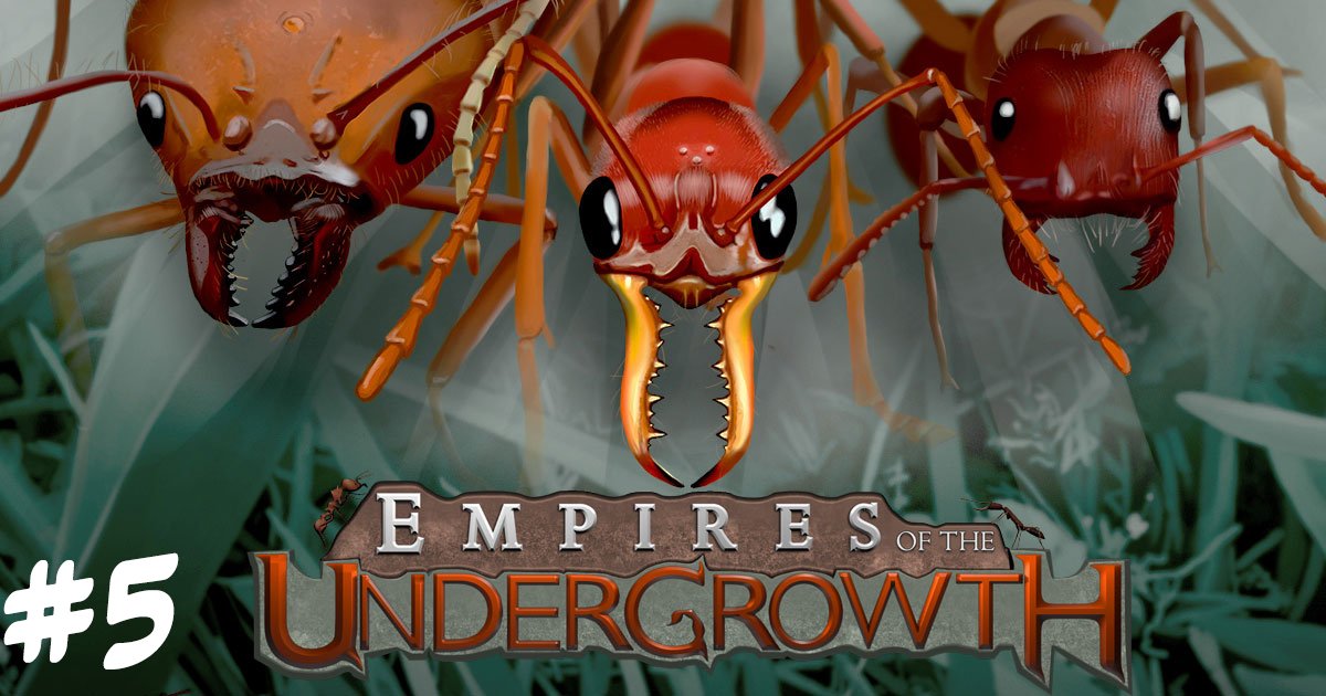 Как это пройти? Empires of the Undergrowth #5