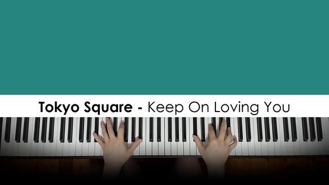 Tokyo Square - Keep On Loving You (Piano Cover) | Dedication #784 смотреть онлайн