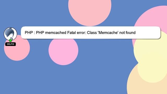 PHP : PHP memcached Fatal error: Class 'Memcache' not found смотреть онлайн