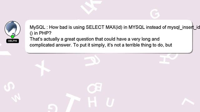 MySQL : How bad is using SELECT MAX(id) in MYSQL instead of mysql_insert_id() in PHP? смотреть онлайн