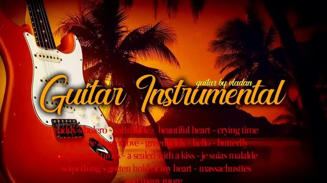 Romantic Guitar Instrumental For Lovers - Best Melodies For You