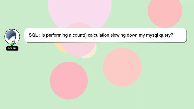 SQL : Is performing a count() calculation slowing down my mysql query? смотреть онлайн