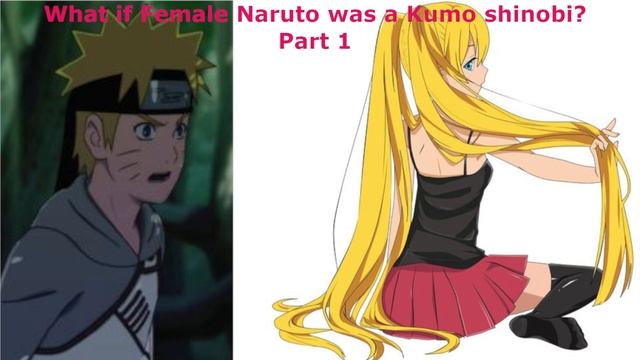 What if Female Naruto was a Kumo shinobi? Part 1 смотреть онлайн