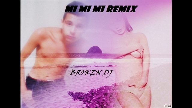 Mi Mi Mi Remix By Broken Dj