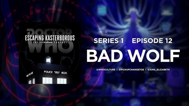 BAD WOLF - Doctor Who S01E12 Re-Watch! | Escaping Kasterborous Podcast смотреть онлайн