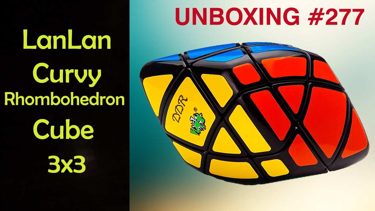 Unboxing №277 LanLan Curvy Rhombohedron Cube 3x3. Обзор смотреть онлайн