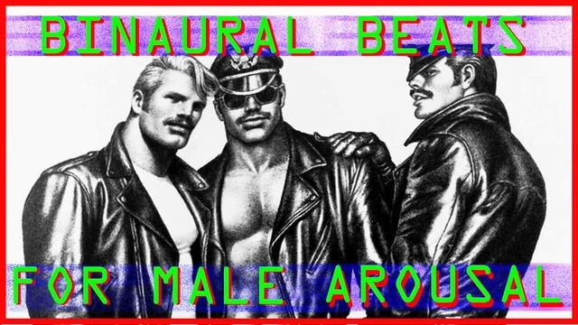 BINAURAL BEATS FOR MALE AROUSAL, ORGASM