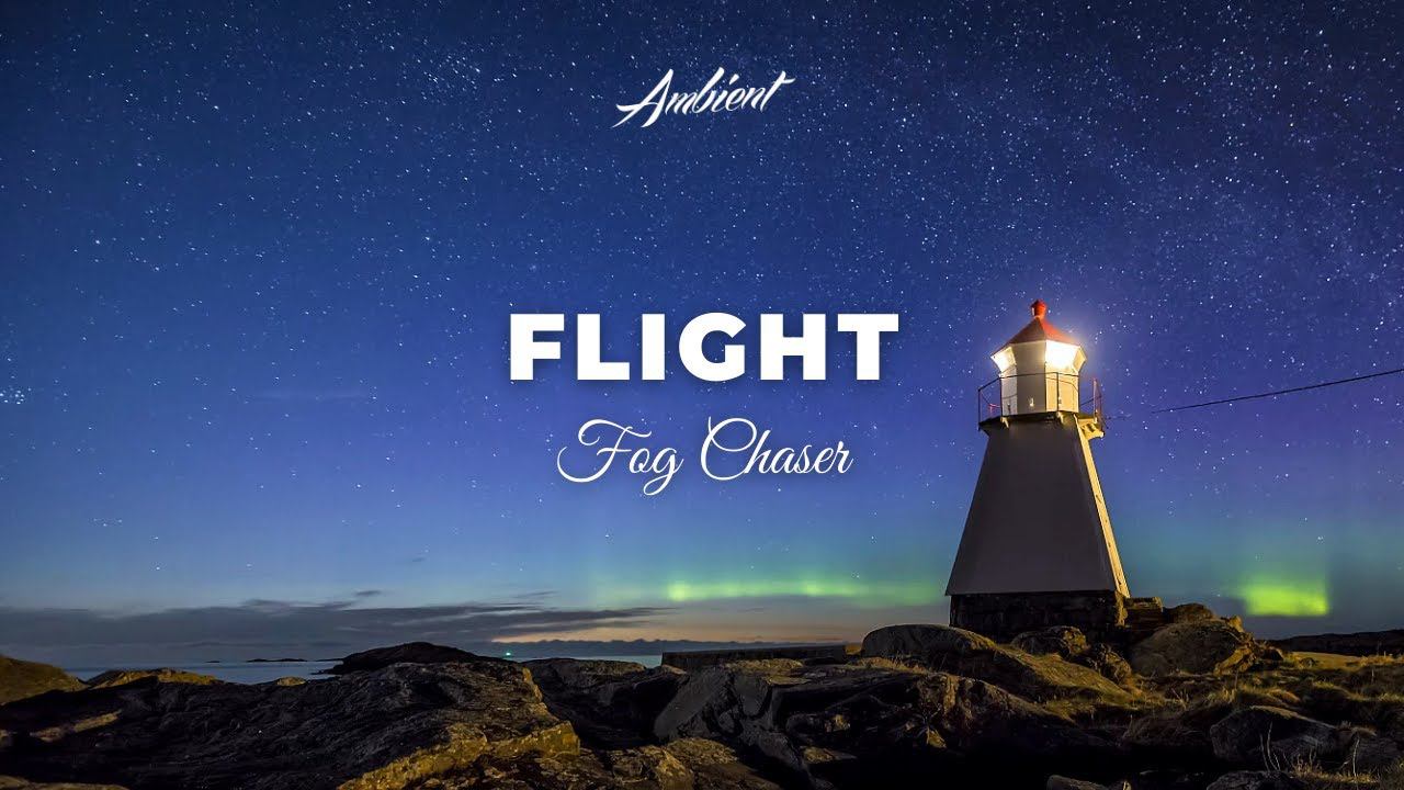 Fog Chaser - Flight [relaxing instrumental ambient] смотреть онлайн