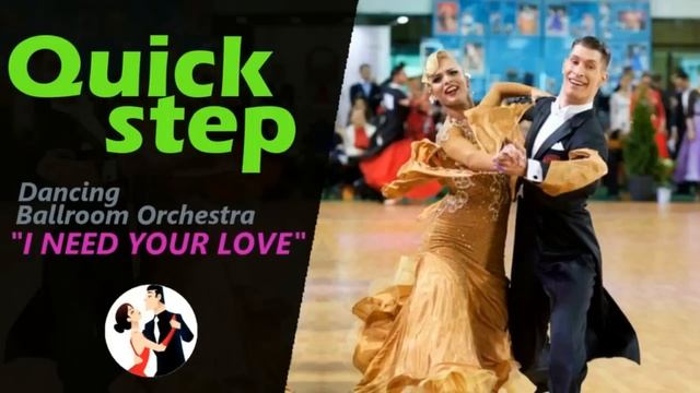 Quickstep Music: Dancing Ballroom Orchestra –  I Need Your Love