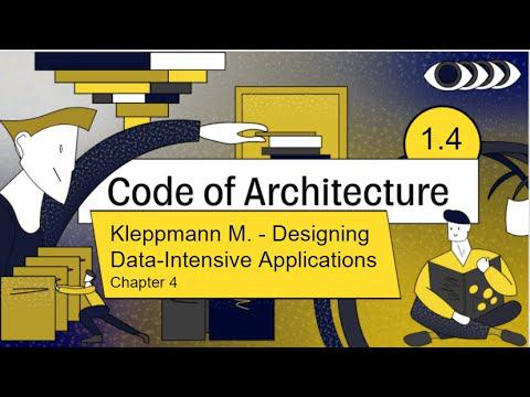 Code of Architecture Chapter 4. Мартин Клеппман "Designing Data-Intensive Applications" смотреть онлайн
