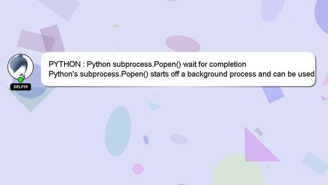 PYTHON : Python subprocess.Popen() wait for completion смотреть онлайн