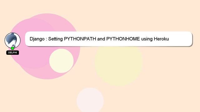 Django : Setting PYTHONPATH and PYTHONHOME using Heroku смотреть онлайн
