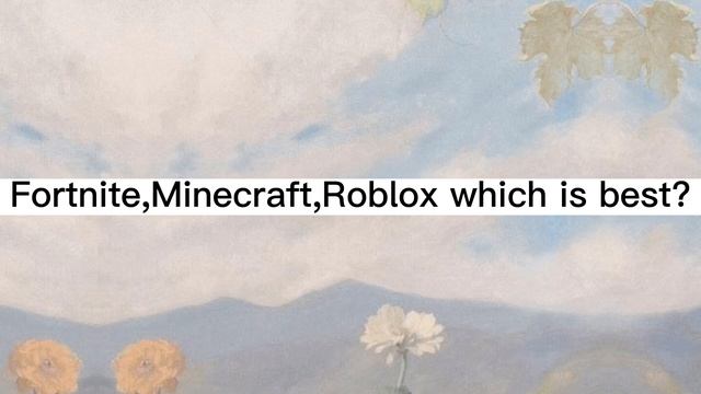 Fortnite,Minecraft,roblox which is best? смотреть онлайн