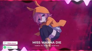 Miss wanna die X Потеряю (mashup/remix)
