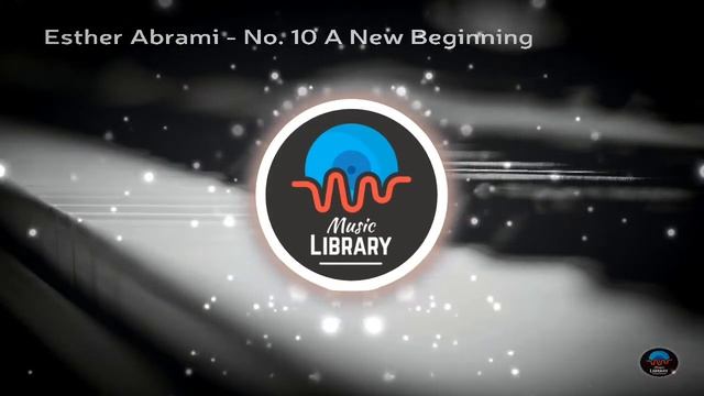 ? [ML] Music Library ? Esther Abrami - No. 10 A New Beginning ? (No Copyright Music). ? смотреть онлайн