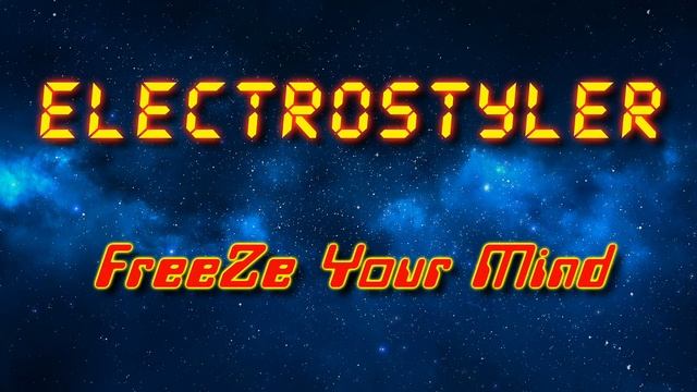 ElectroStyler - FreeZe Your Mind (Electro Freestyle Music/Breakdance Music)