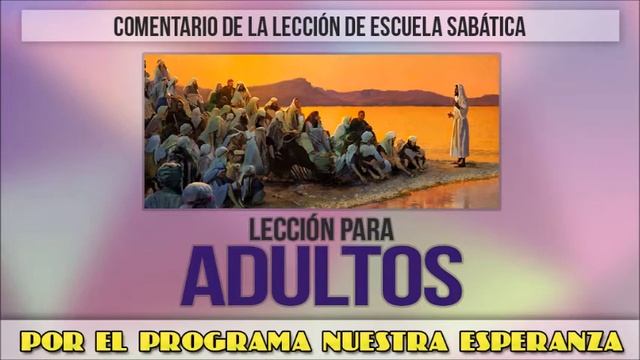 Lección Adultos: Jueves 7 de agosto del 2014 (Repaso de la Lección de Escuela Sabática) смотреть онлайн