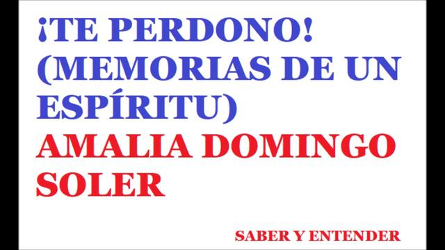 Audiolibro: TE PERDONO MEMORIAS DE UN ESPÍRITU AMALIA DOMINGO SOLER 8ª Y Última Parte. #espiritismo