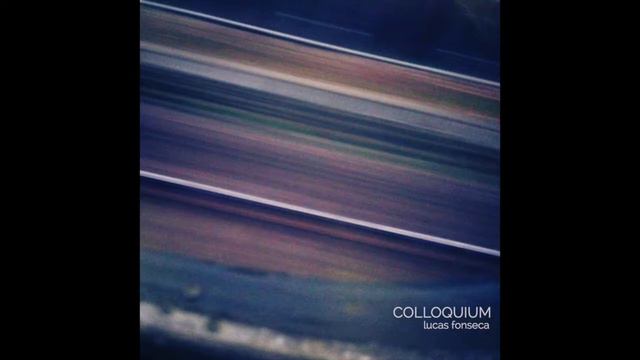 Colloquium - Lucas Fonseca смотреть онлайн
