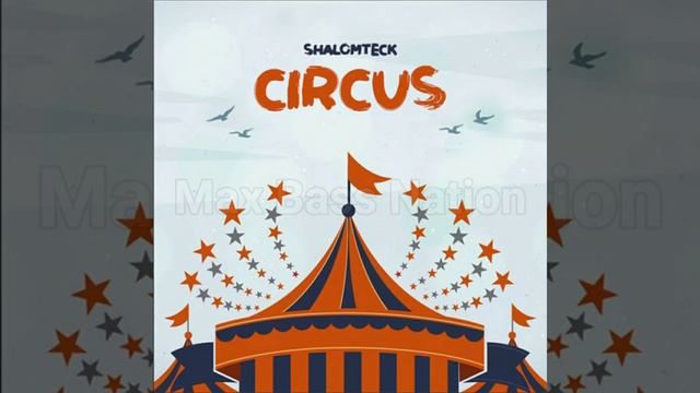 ShalomTeck - Circus [Tik Tok] [Та та та та та та тара]