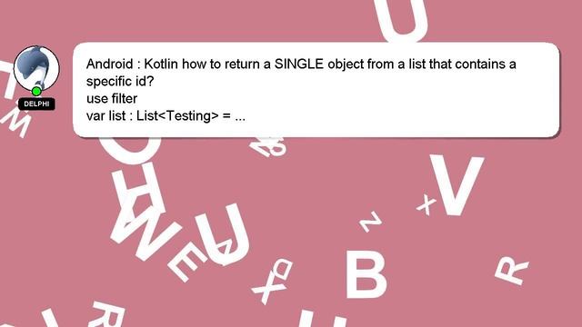 Android : Kotlin how to return a SINGLE object from a list that contains a specific id? смотреть онлайн