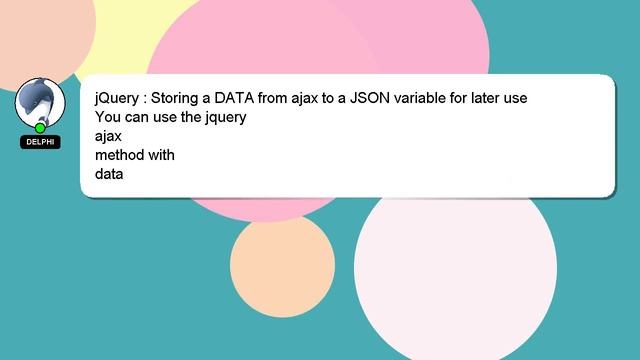 jQuery : Storing a DATA from ajax to a JSON variable for later use смотреть онлайн