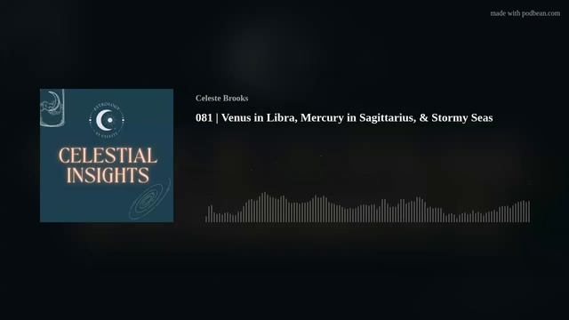 081 | Venus in Libra, Mercury in Sagittarius, & Stormy Seas смотреть онлайн