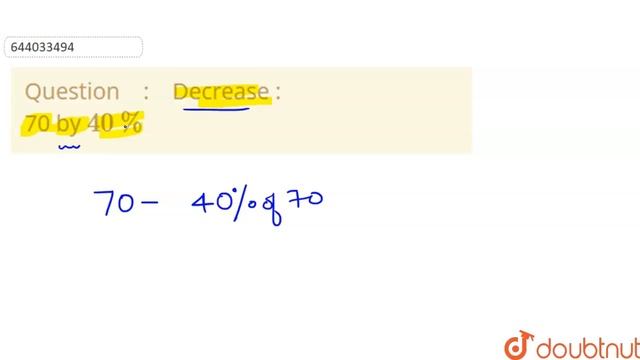 Decrease :70 by 40% | 7 | PERCENTAGE | MATHS | ICSE | Doubtnut смотреть онлайн